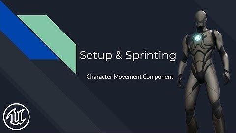[Unreal Engine] Setup & Sprinting | Character Movement Component In-Depth