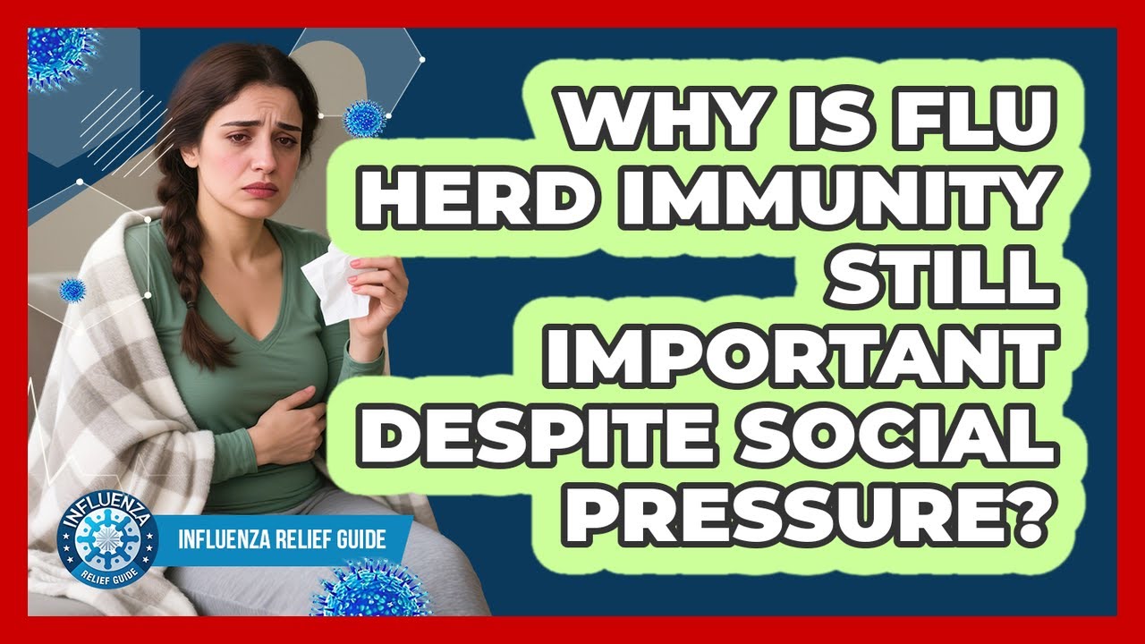 Why Is Flu Herd Immunity Still Important Despite Social Pressure? - Influenza Relief Guide