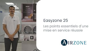 Easyzone 25 - Les points essentiels d´une mise en service réussie