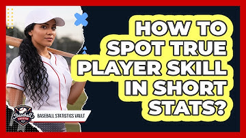 How To Spot True Player Skill In Short Stats?