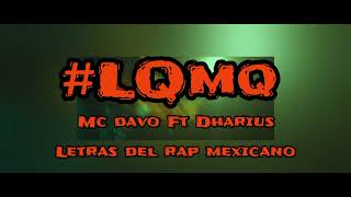 Dharius Ft Mc Davo - #LQMQ (Letra)