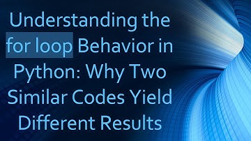 Understanding the for loop Behavior in Python: Why Two Similar Codes Yield Different Results