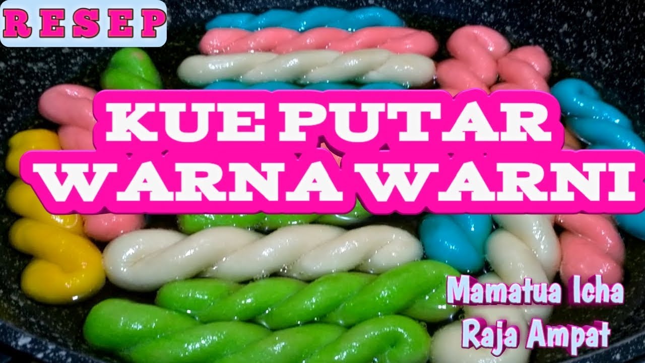 Resep Cara Membuat KUE PUTAR WARNA WARNI (KUE TAMBANG) 