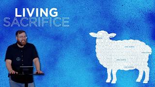 Living Sacrifice | Korey Walters | Romans 12