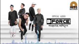 B Force - Hanya Untukmu