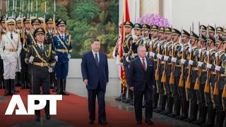Xi Jinping Welcomes King Abdullah II as Jordanian Monarch Visits China | APT
