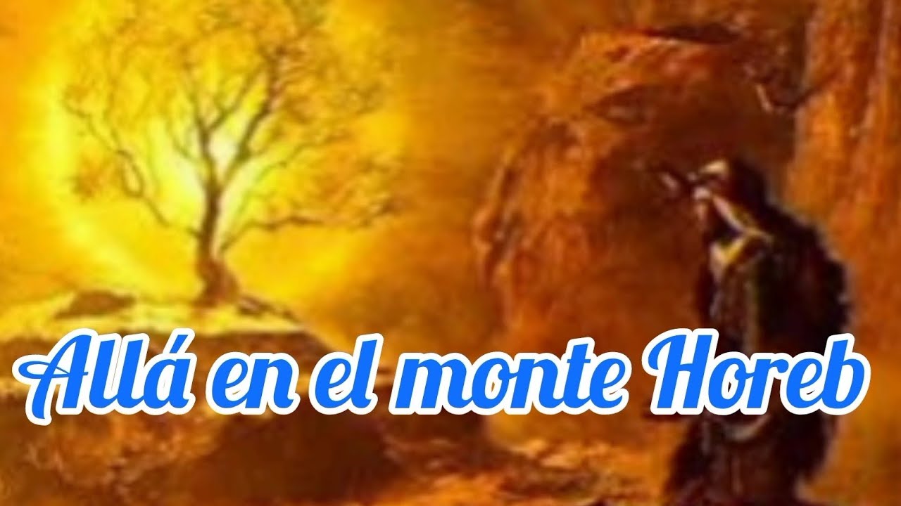 canto cristiano: Allá en el Monte Horeb - YouTube