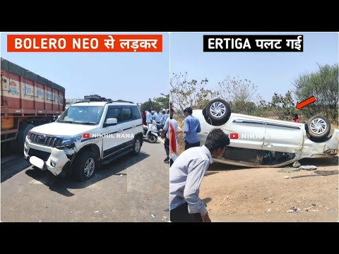 TUV300 की तरह BOLERO NEO पलटेगा नहीं साला | ACCIDENT OF NEWLY DELIVERED BOLERO NEO WITH ERTIGA
