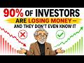 90% of Investors Are Losing Money — And They Don't Even Know It