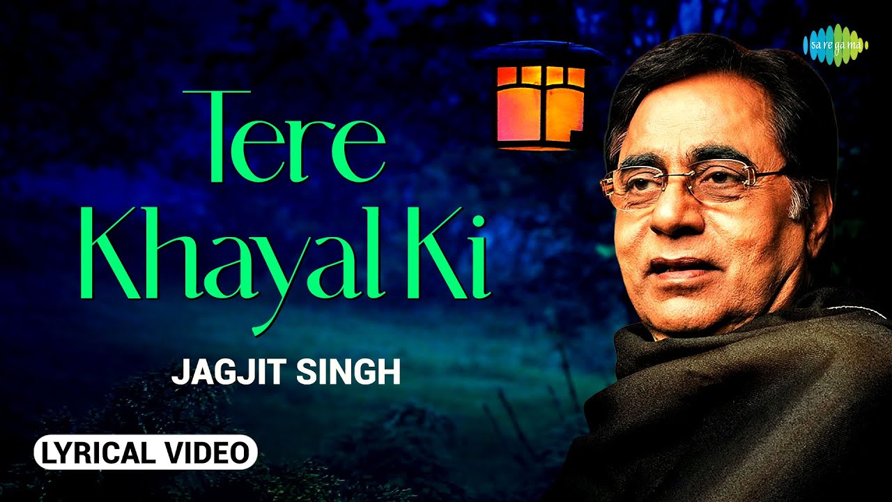 Tere Khayal Ki  Jagjit Singh Ghazals  Gulzar  Lyrical Video  Ghazal Collection  Sad Ghazals