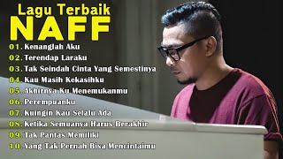NAFF FULL ALBUM | POP NOSTALGIA 2000AN || Kenanglah Aku ||Akhirnya Ku Menemukanmu