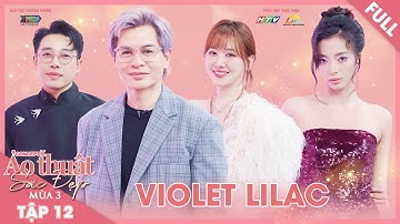 Ảo Thuật Sắc Đẹp 3 Tập 12: Nhung Yoona với layout Violet Lilac làm Nam Trung, Hari, Hoàng Ku MÊ MỆT