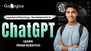 How to Build a Capstone Project with ChatGPT From Scratch! | GoLogica