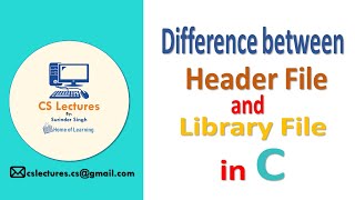 Information Difference between Header file and Library file in C Programming Language Update