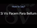 How to pronounce si vis pacem para bellum correctly meaning  pronunciation
