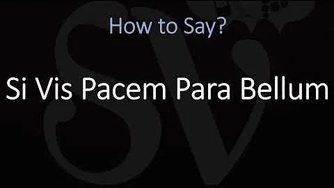 How do you pronounce Si vis pacem para bellum?