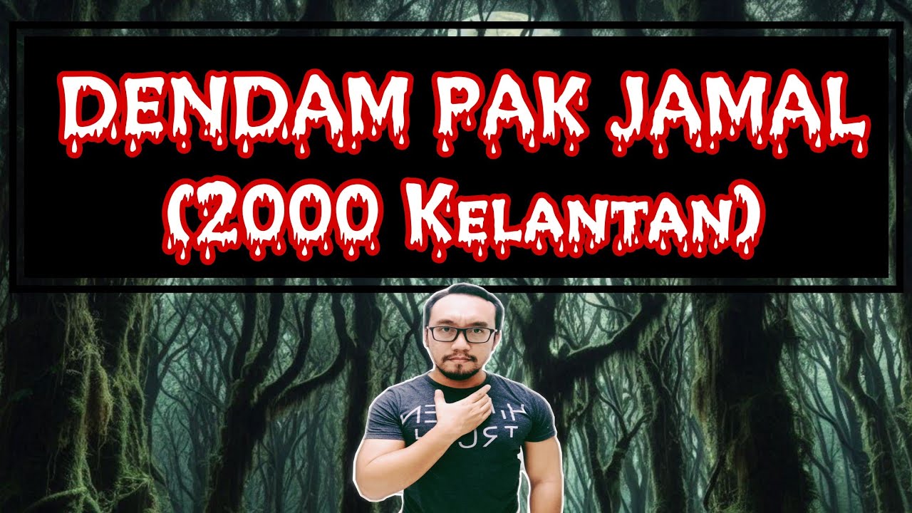 #75    DENDAM PAK JAMAL (2000 Kelantan)