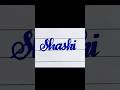 Shashi 💥#Shorts #Viral #Cursive #Calligraphy #handwriting