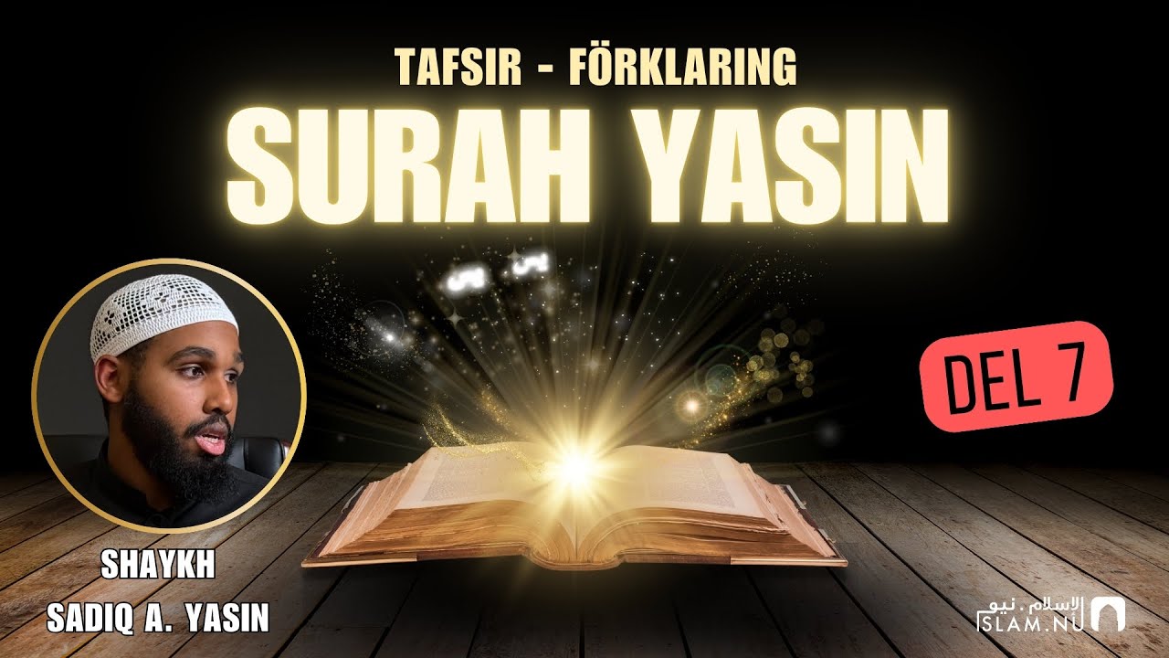 Tafsir: Surah Yasin | del y | Sh. Sadiq A. Yasin