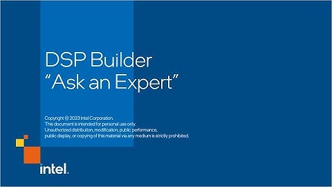 Intel® FPGA DSP Builder "Ask an Expert" August 30, 2023