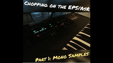 Chopping Samples on the Ensoniq ASR-10 & EPS pt.1