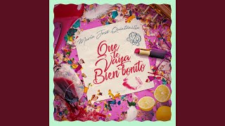 Video thumbnail of "María José Quintanilla - QUE TE VAYA BIEN BONITO"