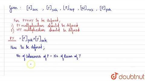 Assume that X,Y,Z,W and P are matrices of order `2xxn, 3xxk, 2xxp`, br ` | Class 12 Maths | Doubtnut