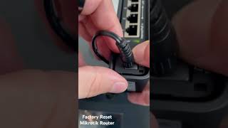 Mikrotik router (RouterOS) - factory reset