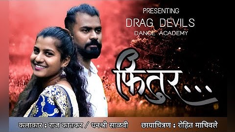 FITOOR || DRAG DEVILS DANCE ACADEMY || RAJ KATKAR || DHANASHREE SALAVI || ROHIT MACHIVALE