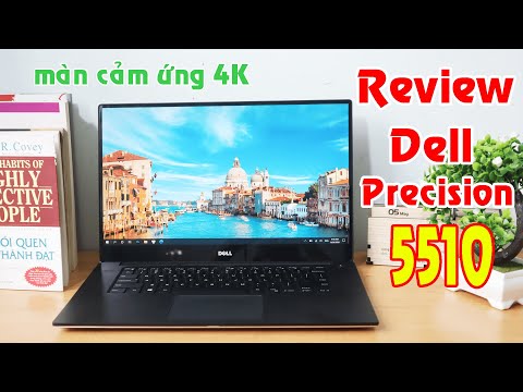 Review Laptop Dell Precision 5510 Workstation | Màn cảm ứng 4K