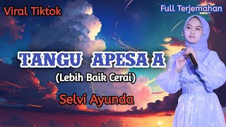 Lirik Lagu Madura | Tangu' Apesa'a | Selvi Ayunda | Full Lirik dan Terjemahan #laguviral