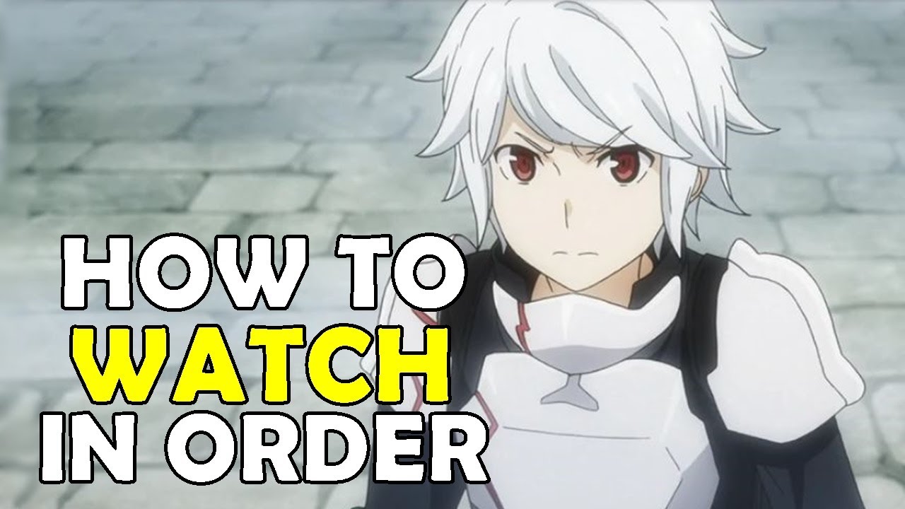 How To Watch DanMachi? Easy Watch Order Guide