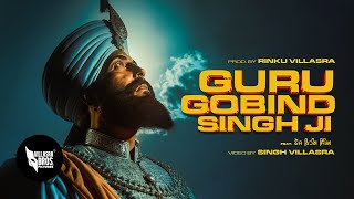 GURU GOBIND SINGH JI (feat. ਫੌਜ ਨਿਹੰਗ ਸਿੰਘ) Rinku Villasra • Singh Villasra (Official Music Video)