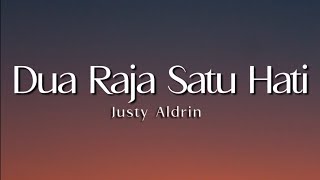 Dua Raja Satu Hati - Justy Aldrin ( Lirik Video )