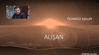 Ali̇şan Ölümsüz Aşklar Slowtime
