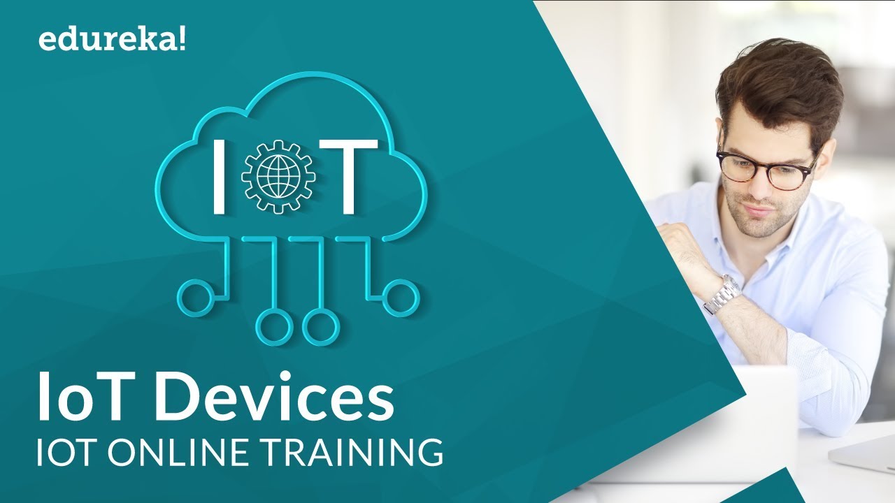 IoT Devices Example | IoT Applications | Internet of Things Tutorial | IoT Training | Edureka