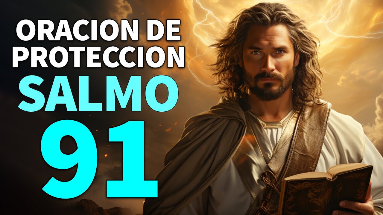SALMO 91 ORACIÓN DE PROTECCIÓN CONTRA TODO MAL Y PELIGRO EN ESTOS ...