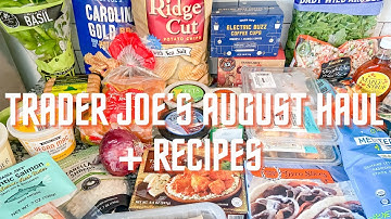 Trader Joes Grocery Haul 2021 | End of Summer August 2021
