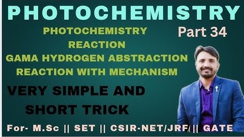 PHOTOCHEMISTRY REACTION || GAMA HYDROGEN ABSTRACTION REACTION || SET, CSIR-NET/JRF & GATE STUDENTS