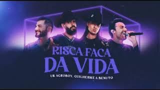 Us Agroboy e Guilherme & Benuto - Risca Faca Da vida (Vídeo Oficial)