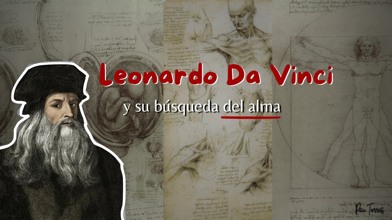 ¿Dónde está el ALMA? La verdadera obsesión de Leonardo da Vinci...