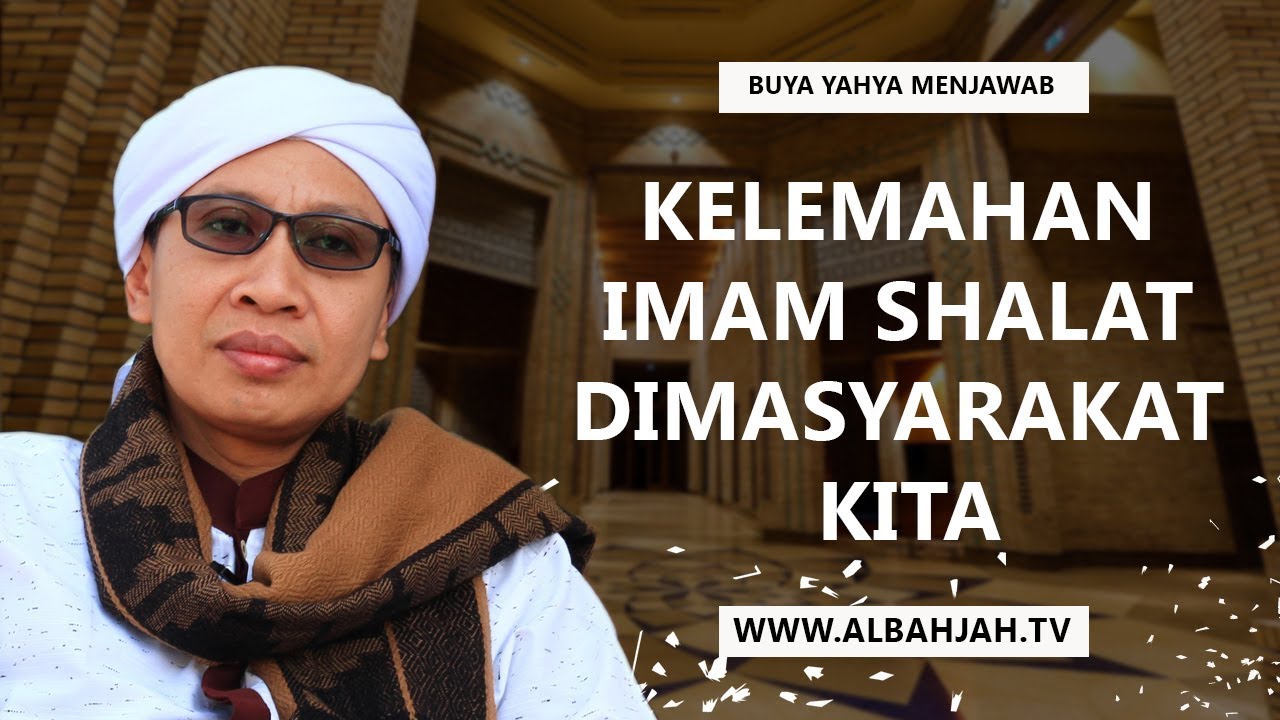 Kelemahan Imam Shalat Dimasyarakat Kita - Buya Yahya Menjawab