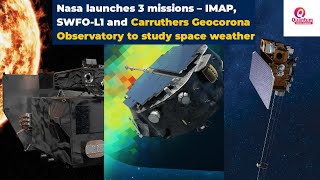 NASA and NPAA launched three space missions to map the Sun’s influence in space I Dr. Nagaraju. P