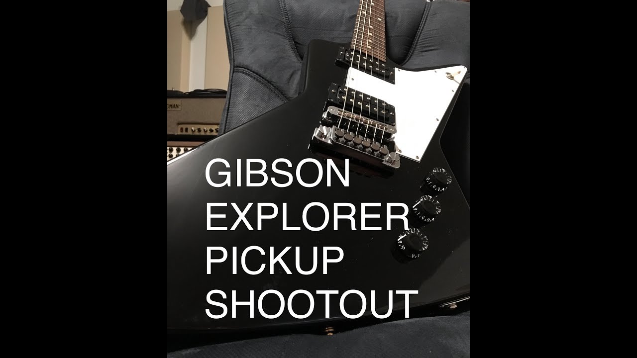 Gibson Explorer Pickup Swap / Pickup Shootout - YouTube