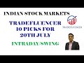 Tradefluencer Indian Stock Market (10 Picks for 20th July 2022 )