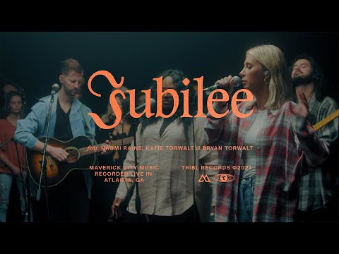 Jubilee (feat. Naomi Raine & Bryan & Katie Torwalt) - Maverick City | TRIBL