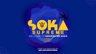 Blaqrose Supreme Presents Soka Supreme 2023 - Welcome To Crop Over