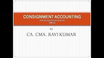 CONSIGNMENT ACCOUNTING PART-3 | CA. CMA. RAVI KUMAR