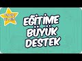 Eğitime Büyük Destek! ⇤