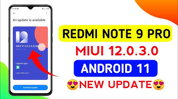 Redmi Note 9 Pro MIUI 12.0.3.0 New Update Rollout | Redmi Note 9 Pro Android 11 Update 🔥🔥